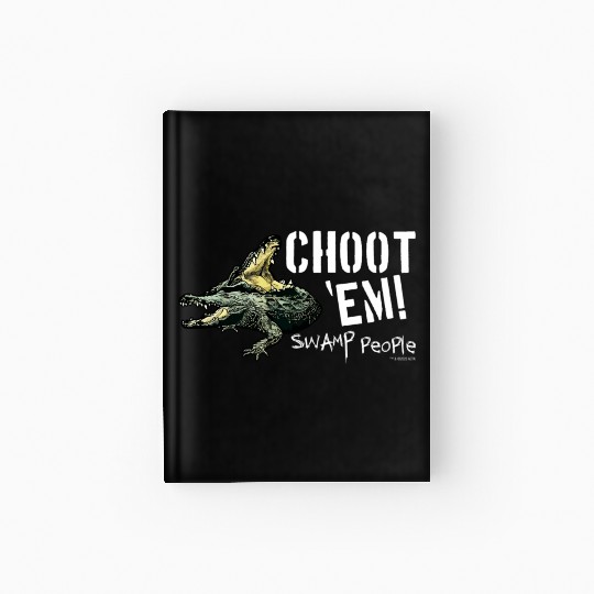Swamp People Choot Em birthday christmas gift Hardcover Journal