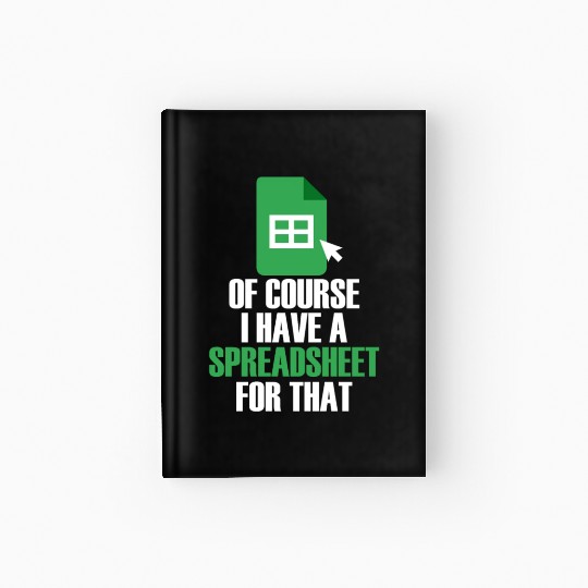 I Have A Spreadsheet For That Excel Accountant Hardcover Journal