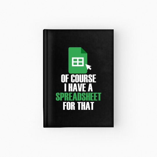 I Have A Spreadsheet For That Excel Accountant Hardcover Journal