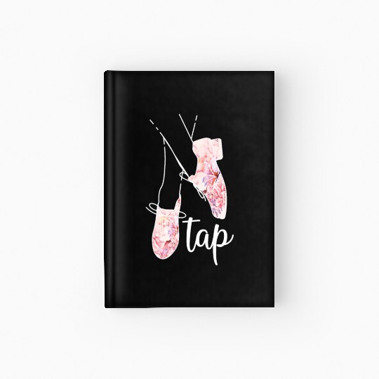 Tap Dance Gifts Tap Dancing Lover Dance Teacher Hardcover Journal