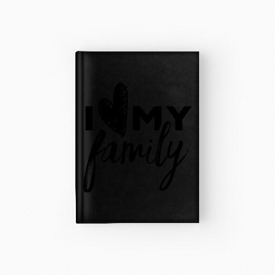 I Love My Family Party Families Parents Reunion Hardcover Journal