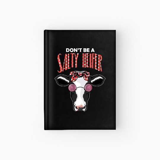 Dont Be A Salty Heifer Vintage Country Sayings Hei Hardcover Journal