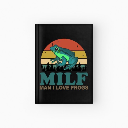 MILF Man I Love Frogs Hardcover Journal