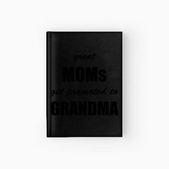 Great Moms Grandma Hardcover Journal