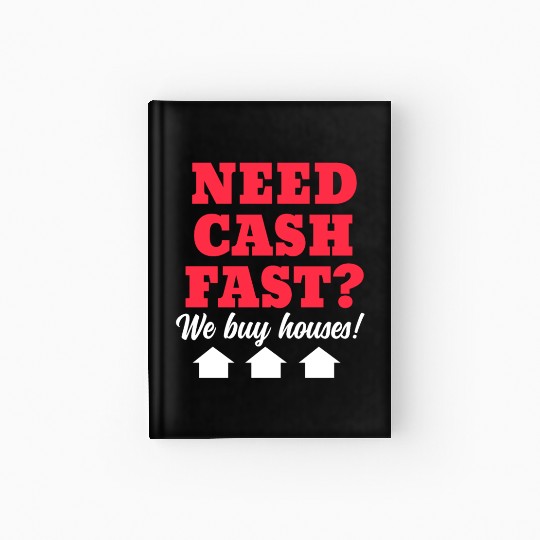 Need Cash Fast? We Buy Houses Houses Investor Mark Hardcover Journal