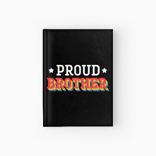 Proud Brother LGBTQ LGBT Love Rainbow Pride Hardcover Journal