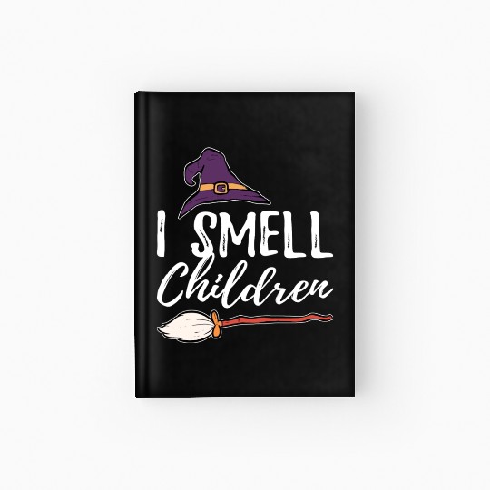 I Smell Children Broom Wife Witch Hat Funny Hardcover Journal