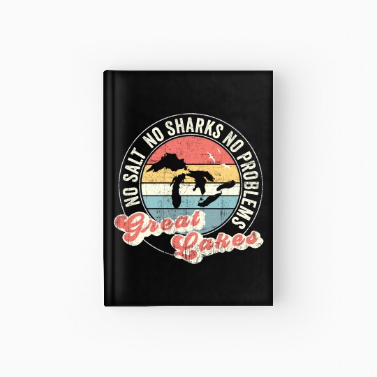 No Salt No Sharks No Problems Great Lakes Hardcover Journal