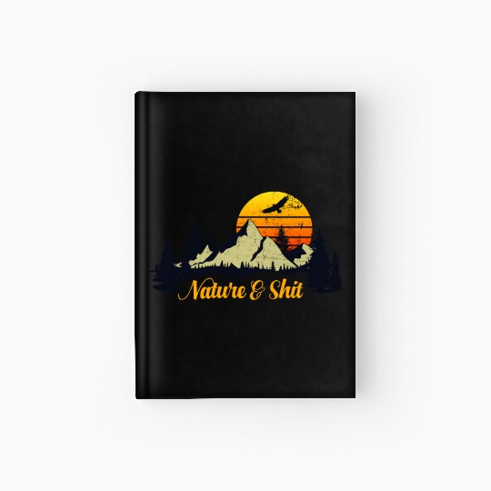 Nature And Shit Camping Mountain Retro Sunset Hardcover Journal