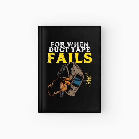 Welding Welder Steel Worker Ironworker Metal Hardcover Journal