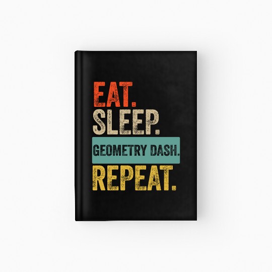 Eat sleep geometry dash repeat retro vintage Hardcover Journal