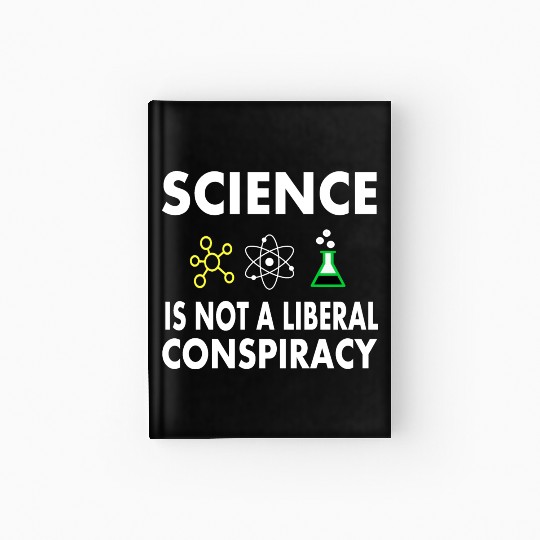 Science Is Not A Liberal Hardcover Journal