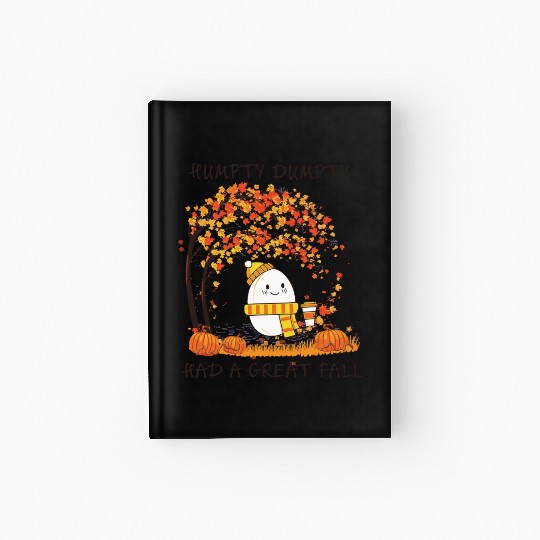 Humpty Dumpty Had A Great Fall Thanksgiving Autumn Hardcover Journal
