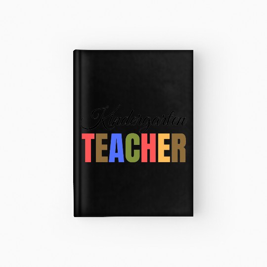 Kindergarten Teacher Hardcover Journal