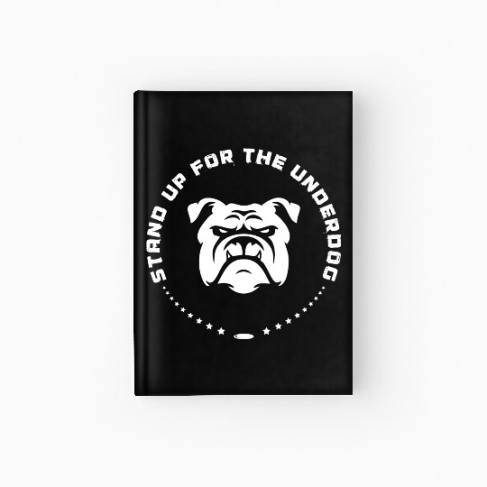 Stand Up For The Underdog Hardcover Journal
