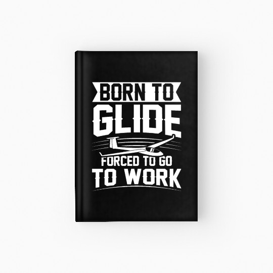 Gift ideas for gliders pilots gliding soaring soar Hardcover Journal