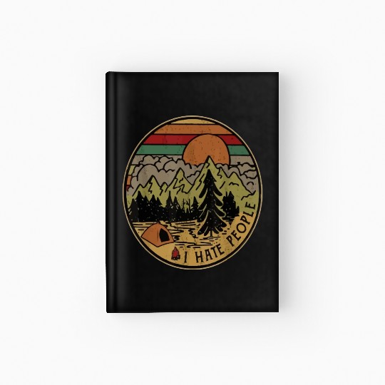 I Love Camping I Hate People Outdoors Funny Vintag Hardcover Journal