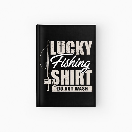 Fisherman I Fishing I Lucky Fishing Hardcover Journal Do Not