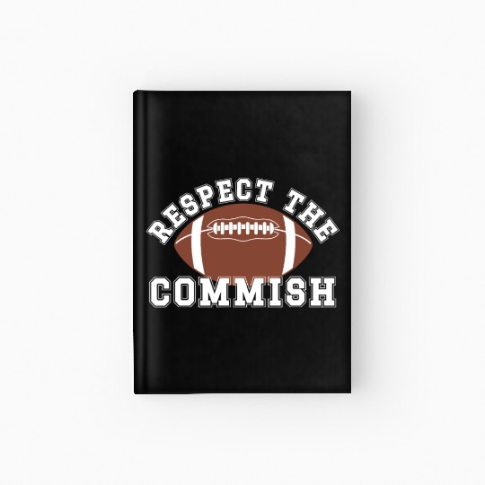 Respect the Commish Fantasy Football FFL Commissio Hardcover Journal