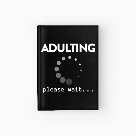 Adulting Please Wait... Hardcover Journal
