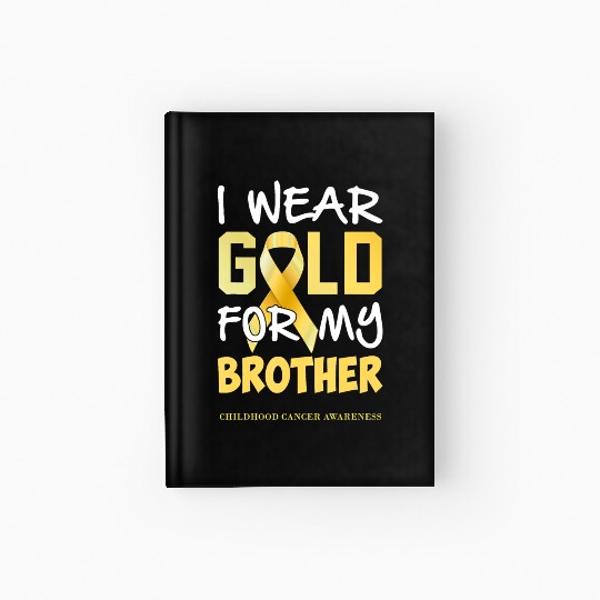 Childhood Cancer Awareness Gold For My Brother Hardcover Journal