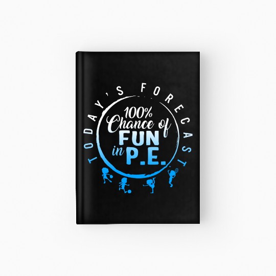 Physical Education Teacher Hardcover Journal, Today's