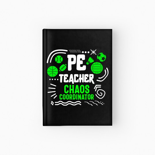 Physical Education Teacher Hardcover Journal, Chaos