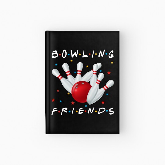 Bowling Friends Playing Bowling Together Uniform Hardcover Journal