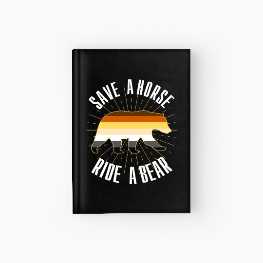 Save A Horse Ride A Bear Gay Bear Brotherhood Hardcover Journal