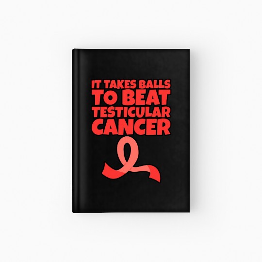 It Takes Balls To Beat Testicular Cancer Hardcover Journal