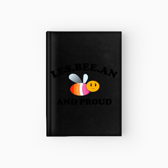 Lesbeeian and Proud Funny Bee Gay Pride LGBTQ Hardcover Journal