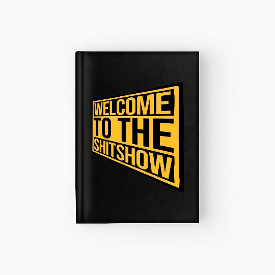 Sign welcome shit Hardcover Journal