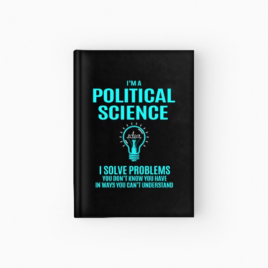 Political Science Hardcover Journal - I Solve Problems Gift