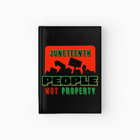 Juneteenth People Not Property Hardcover Journal