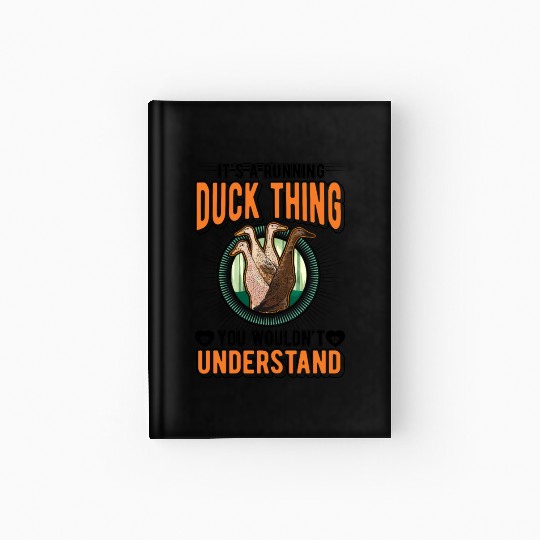 It's A Running Duck Thing Hardcover Journal