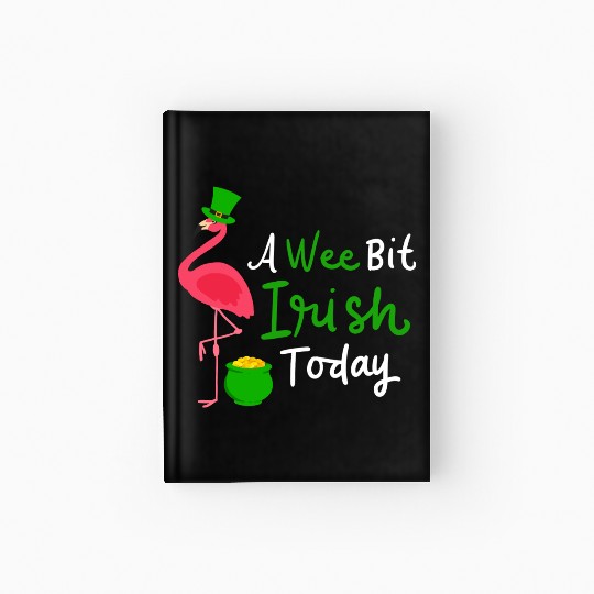 A Wee Bit Irish Today St. Patrick's Day Flamingo Hardcover Journal