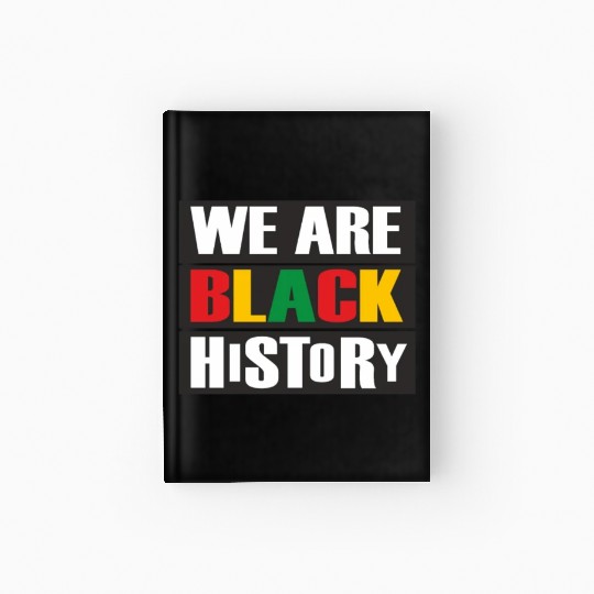 Juneteenth Day 1865, We Are Black History Hardcover Journal