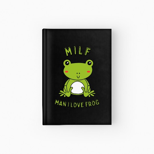 MILF Man I Love Frog Hardcover Journal