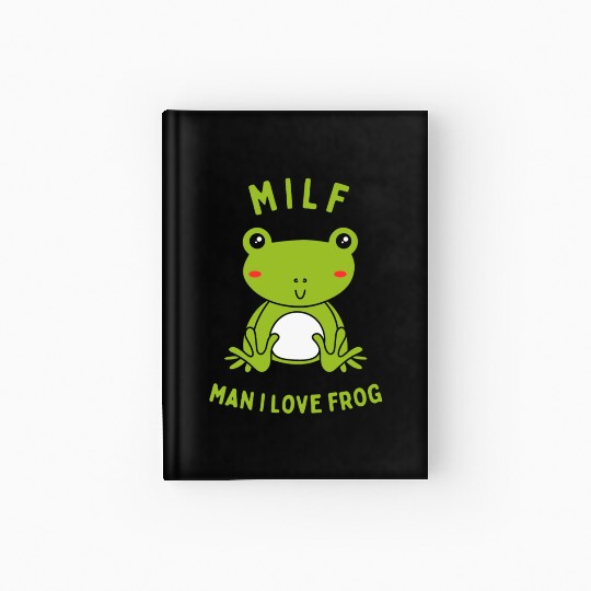 MILF Man I Love Frog Hardcover Journal