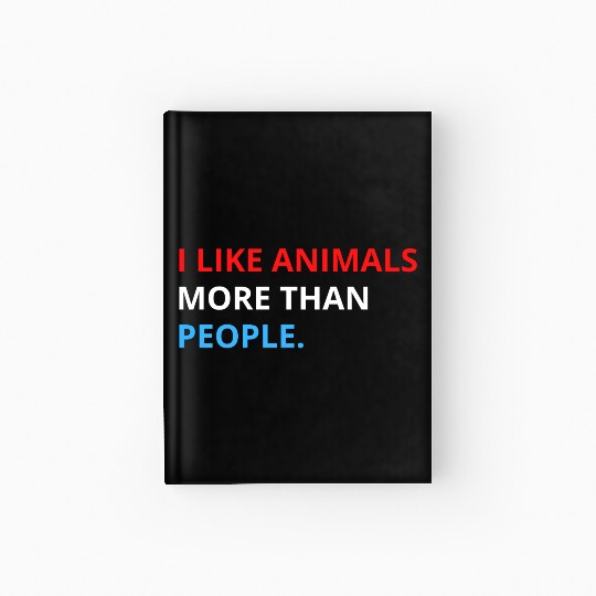 I Like Animals More Than People (Red, White & Blue Hardcover Journal