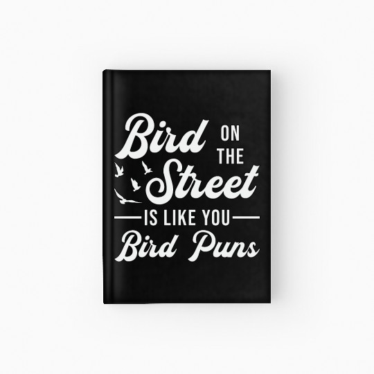 Bird Watching Like You Birds Puns Bird Watcher Hardcover Journal