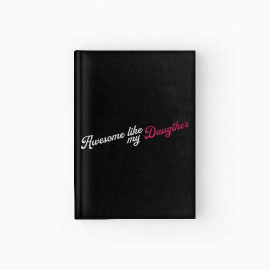 Awesome Like My Daughter Hardcover Journal