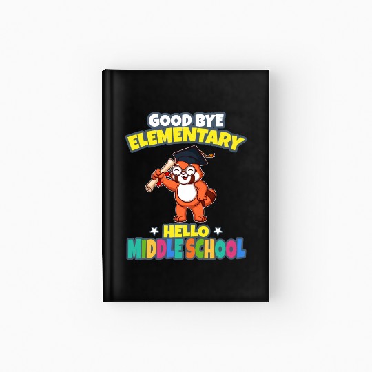 Good Bye Elementary Hello Middle School Graduation Hardcover Journal