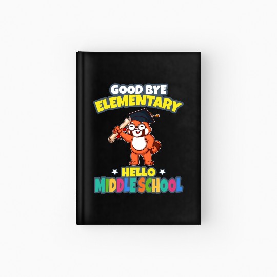 Good Bye Elementary Hello Middle School Graduation Hardcover Journal