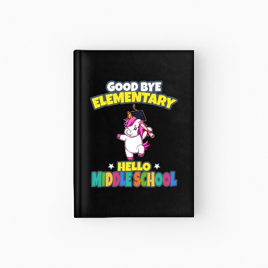 Good Bye Elementary Hello Middle School Graduation Hardcover Journal
