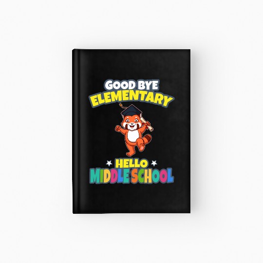 Good Bye Elementary Hello Middle School Graduation Hardcover Journal