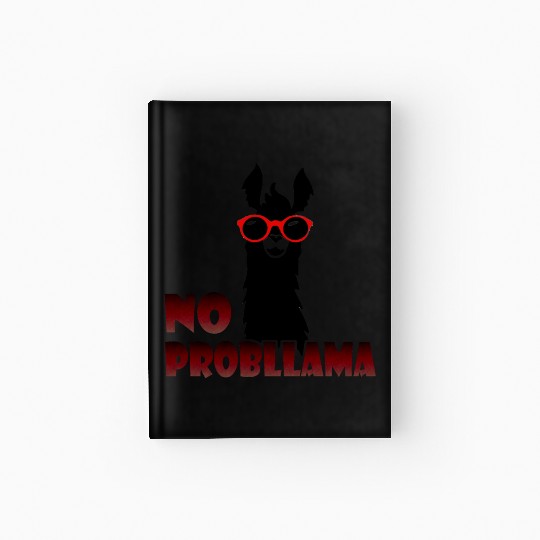 Cool Llama With Red Sunglasses -No Probllama Hardcover Journal