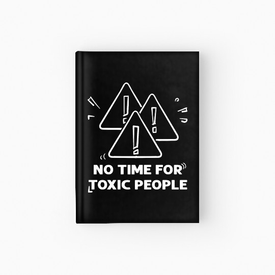 No time for toxic people Hardcover Journal
