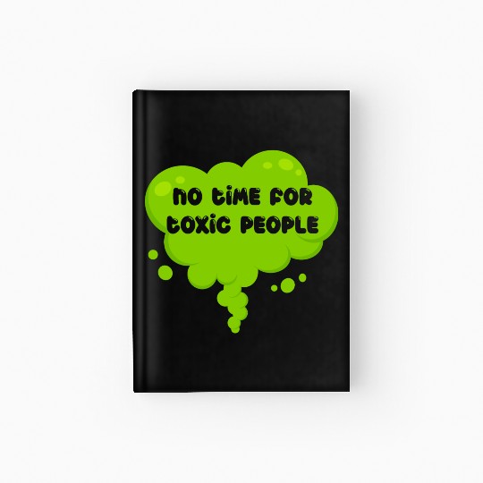 No time for toxic people Hardcover Journal