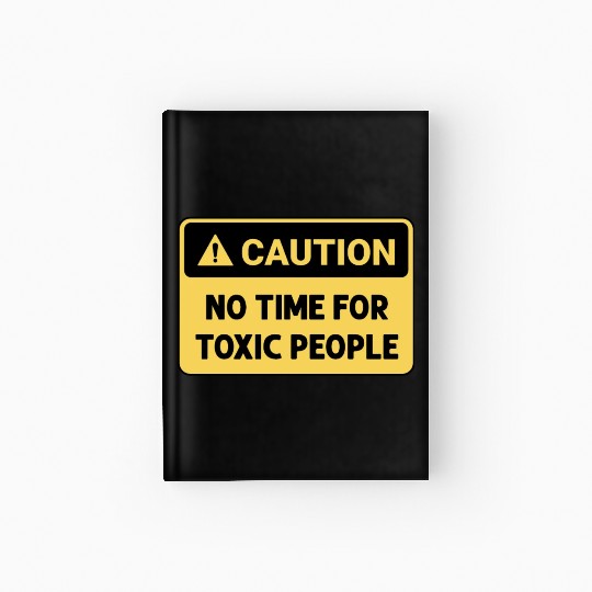 No time for toxic people Hardcover Journal